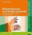 Körpersprache und Gestik trainieren