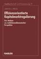 Effizienzorientierte Kapitalmarktregulierung: Eine Analyse aus institutionenökonomischer Perspektive