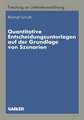 Quantitative Entscheidungsunterlagen auf der Grundlage von Szenarien: Quantitative Entscheidungsunterlagen für unternehmerische Entscheidungen bei unvollkommenen Informationen auf der Grundlage von quantitativen und qualitativen Szenarien