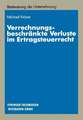 Verrechnungsbeschränkte Verluste im Ertragsteuerrecht: Materiellrechtliche Grundlagen und systematische Gestaltungssuche