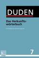 Duden 07. Das Herkunftswörterbuch