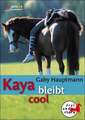 Kaya bleibt cool