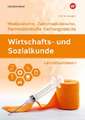 Wirtschafts- und Sozialkunde. Für Medizinische, Zahnmedizinische und Tiermedizinische Fachangestellte: Lernsituationen