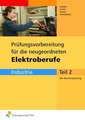 Prüfungsvorbereitung für die industriellen Elektroberufe 2. Arbeitsbuch mit Lösungsheft