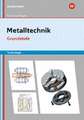 Metalltechnik Technologie. Grundstufe: Arbeitsheft