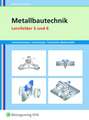 Metallbautechnik. Arbeitsbuch. Lernfelder 5 und 6