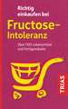 Richtig einkaufen bei Fructose-Intoleranz