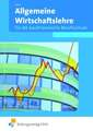 Allgemeine Wirtschaftslehre für die Kaufmännische Berufsschule. Baden-Württemberg