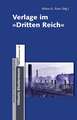 Verlage Im "Dritten Reich": Themen, Argumente, Konstellationen