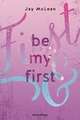 Be My First - First & Forever 1 (Intensive, tief berührende New Adult Romance)