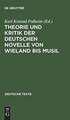 Theorie und Kritik der deutschen Novelle von Wieland bis Musil