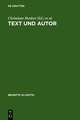 Text und Autor: Beiträge aus dem Venedig-Symposium 1998 des Graduiertenkollegs »Textkritik« (München)