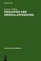 Prinzipien der Irregularisierung: Eine kontrastive Analyse von zehn Verben in zehn germanischen Sprachen