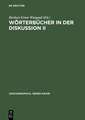 Wörterbücher in der Diskussion II: Vorträge aus dem Heidelberger Lexikographischen Kolloquium