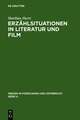 Erzählsituationen in Literatur und Film: Ein Modell zur vergleichenden Analyse von literarischen Texten und filmischen Adaptionen