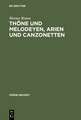 Thöne und Melodeyen, Arien und Canzonetten: Zur Musik des deutschen Barockliedes