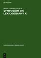 Symposium on Lexicography XI: Proceedings of the Eleventh International Symposium on Lexicography May 2-4, 2002 at the University of Copenhagen