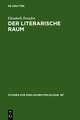 Der literarische Raum: Eine Untersuchung am Beispiel von Dorothy M. Richardsons Romanzyklus "Pilgrimage"