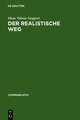 Der realistische Weg: Formen pragmatischen Erzählens bei Balzac, Dickens, Hardy, Keller, Raabe und anderen Autoren des 19. Jahrhunderts