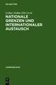 Nationale Grenzen und internationaler Austausch: Studien zum Kultur- und Wissenschaftstransfer in Europa