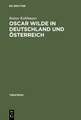 Oscar Wilde in Deutschland und Österreich: Untersuchungen zur Rezeption der Komödien und zur Theorie der Bühnenübersetzung