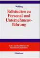 Fallstudien zu Personal und Unternehmensführung