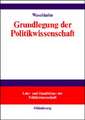 Grundlegung der Politikwissenschaft: Zur Theorie und Praxis einer kritisch-reflexiven Orientierungswissenschaft