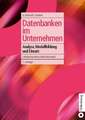 Datenbanken im Unternehmen: Analyse, Modellbildung und Einsatz