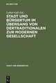 Stadt und Bürgertum im Übergang von der traditionalen zur modernen Gesellschaft