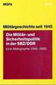 Die Militär- und Sicherheitspolitik in der SBZ/DDR: Eine Bibliographie (1945-1995)