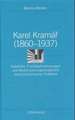 Karel Kramár (1860–1937): Selbstbild, Fremdwahrnehmungen und Modernisierungsverständnis eines tschechischen Politikers