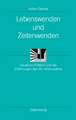 Lebenswenden und Zeitenwenden: Deutsche Politiker und die Erfahrungen des 20. Jahrhunderts