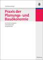 Praxis der Planungs- und Bauökonomie: Architektenaufgaben, Gebäudebetrieb, Anlagenerhalt