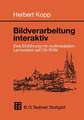 Bildverarbeitung interaktiv: Eine Einführung mit multimedialem Lernsystem auf CD-ROM