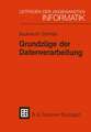 Grundzüge der Datenverarbeitung: Methoden und Konzepte für die Anwendungen