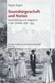 Staatsburgerschaft Und Nation: Ausschlieaung Und Integration in Der Schweiz 1848-1933