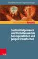 Suchterkrankungen und Verhaltenssüchte bei Jugendlichen und jungen Erwachsenen