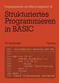 Strukturiertes Programmieren in BASIC: Eine Einführung mit zahlreichen Beispielen