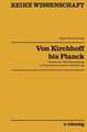 Von Kirchhoff bis Planck: Theorie der Wärmestrahlung in historisch-kritischer Darstellung