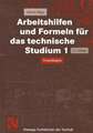 Arbeitshilfen und Formeln für das technische Studium 1: Grundlagen