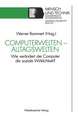 Computerwelten — Alltagswelten: Wie verändert der Computer die soziale Wirklichkeit?