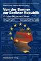 Von der Bonner zur Berliner Republik: 10 Jahre Deutsche Einheit