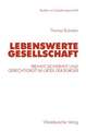 Lebenswerte Gesellschaft: Freiheit, Sicherheit und Gerechtigkeit im Urteil der Bürger