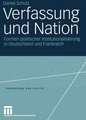 Verfassung und Nation: Formen politischer Institutionalisierung in Deutschland und Frankreich