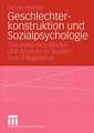 Geschlechterkonstruktion und Sozialpsychologie: Theoretisches Modell und Analyse in Studien zum Pflegeberuf