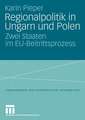 Regionalpolitik in Ungarn und Polen: Zwei Staaten im EU-Beitrittsprozess