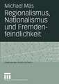 Regionalismus, Nationalismus und Fremdenfeindlichkeit