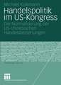 Handelspolitik im US-Kongress: Die Normalisierung der US-chinesischen Handelsbeziehungen