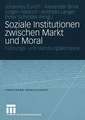 Soziale Institutionen zwischen Markt und Moral: Führungs- und Handlungskontexte