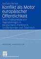 Konflikt als Motor europäischer Öffentlichkeit: Eine Inhaltsanalyse von Tageszeitungen in Deutschland, Frankreich, Großbritannien und Österreich